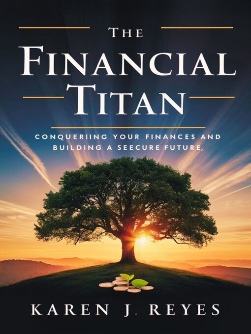 Title details for THE FINANCIAL TITAN by KAREN J. REYES - Available